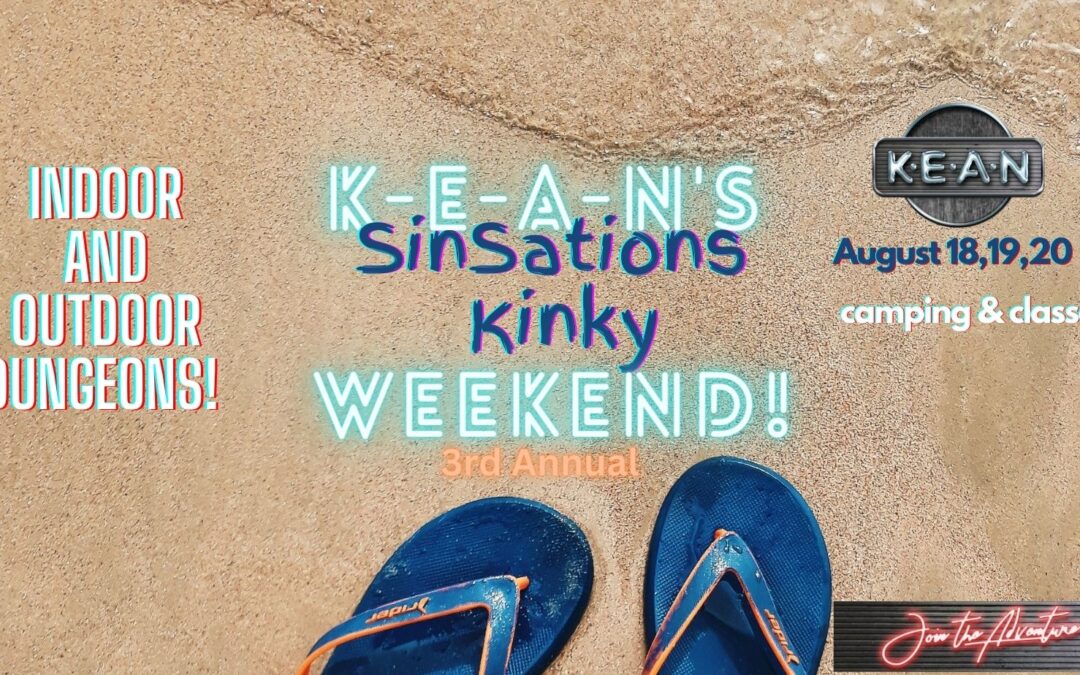 K-E-A-N’s SinSations Kinky weekend!  3rd annual 